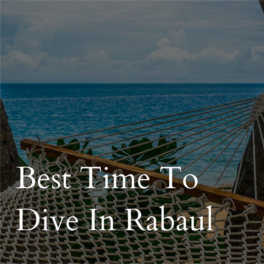 Best time to dive in Rabaul